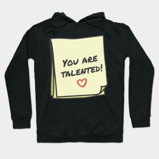 You are talented Hoodie